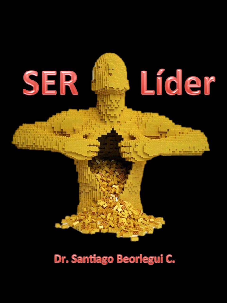 Portada del libro SER Líder del Dr. Santiago Beorlegui